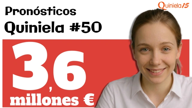 Quiniela 50. Bote de 3,6 millones.