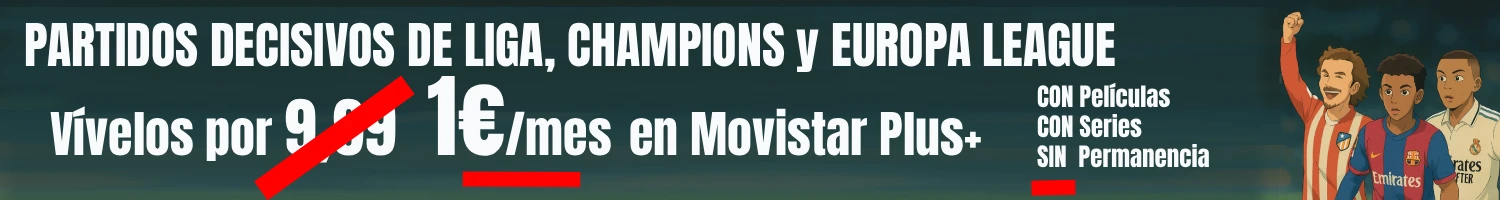 Movistar Plus+ partidos decisivos